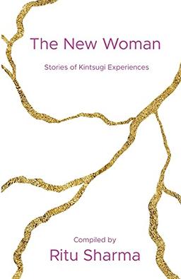 The New Woman: Stories of Kintsugi Experiences