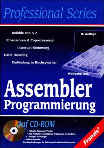 Assembler Programmierung. Ein Lehr- und Arbeitsbuch für Assembler- Programmierung