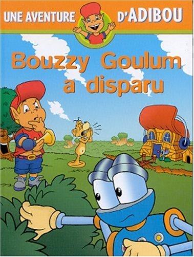 Une aventure d'Adibou. Vol. 1. Bouzzy Goulum a disparu