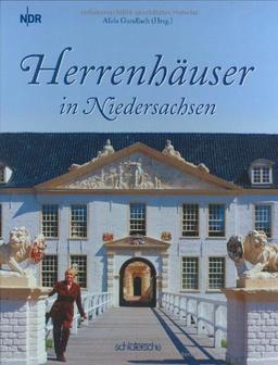 Herrenhäuser in Niedersachsen. Das Buch zur gleichnamigen Sendereihe des NDR: BD 1