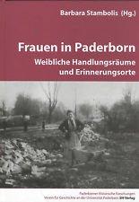 Frauen in Paderborn: Weibliche Handlungsräume und Erinnerungsorte (Paderborner Historische Forschungen)