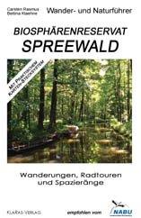 Wander- und Naturführer Biosphärenreservat Spreewald: Wanderungen, Radtouren und Spaziergänge