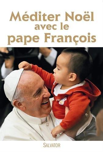 Méditer Noël avec le pape François