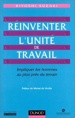 Réinventer l'unité de travail : impliquer les hommes au plus près du terrain