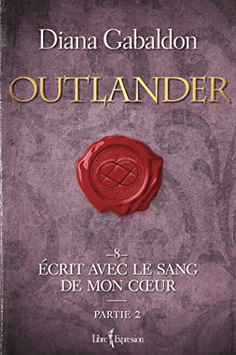 Outlander, Tome 8 : Partie 2 : écrit avec le sang de mon coeur