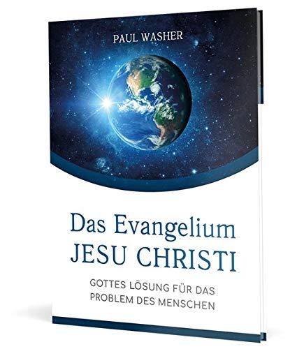 Das Evangelium Jesu Christi (Audio-Hörbuch): Gottes Lösung für das Problem des Menschen