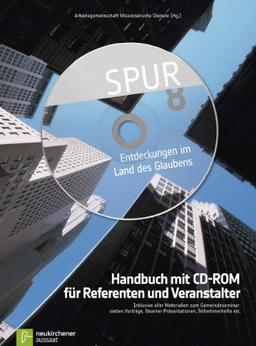 Spur 8: Handbuch mit CD-ROM für Referenten und VeranstalterInclusive aller Materialien zum Gemeindeseminar: Sieben Vorträge, Beamer-Präsentationen, Teilnehmerhefte etc