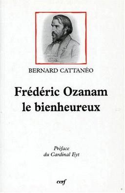 Frédéric Ozanam le bienheureux