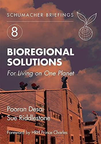 Bioregional Solutions: For Living on One Planet: For Living on One Planetvolume 8 (Schumacher Briefing Number 8)