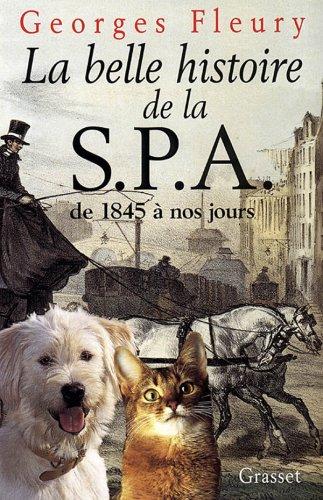 La belle histoire de la SPA de 1845 à nos jours