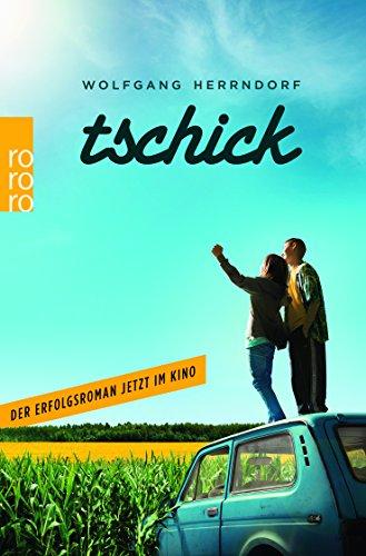 Tschick: (Mit einem Anhang zum Film)