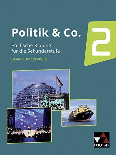 Politik & Co. - Berlin/Brandenburg / Sozialkunde und Politische Bildung: Politik & Co. - Berlin/Brandenburg / Politik & Co. Berlin/Brandenburg 2: ... Bildung / Für die Jahrgangsstufen 9/10