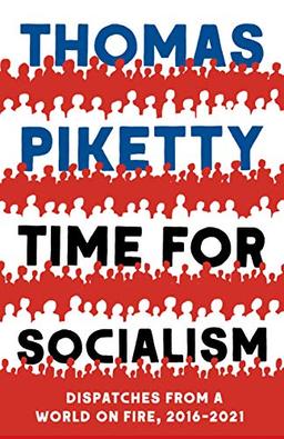 Time for Socialism: Dispatches from a World on Fire, 2016-2020