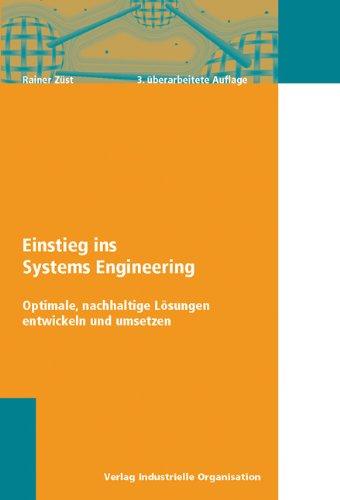 Einstieg ins Systems Engineering: Optimale, nachhaltige Lösungen entwickeln und umsetzen