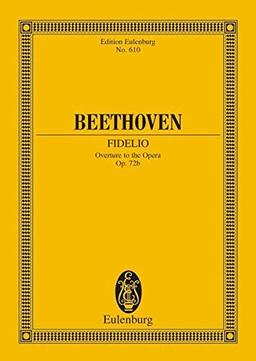 Fidelio: Ouvertüre zur Oper. op. 72b. Orchester. Studienpartitur. (Eulenburg Studienpartituren)