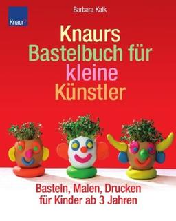 Knaurs Bastelbuch für kleine Künstler: Basteln, Malen, Drucken für Kinder ab 3 Jahren