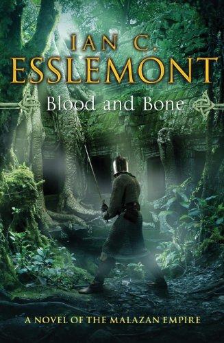 Blood and Bone: A Novel of the Malazan Empire