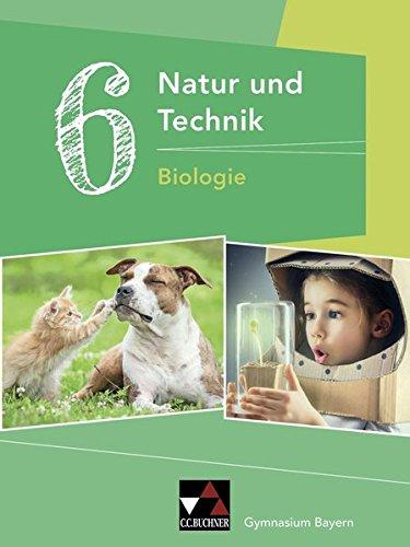 Natur und Technik – Gymnasium Bayern / Natur und Technik 6: Biologie