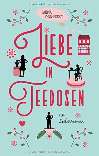 Liebe in Teedosen: Ein Liebesroman (Tea Time)