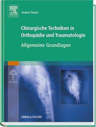 Chirurgische Techniken in Orthopädie und Traumatologie - Band 1: Allgemeine Grundlagen