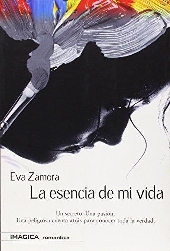 La esencia de mi vida (Imágica Romántica, Band 1)