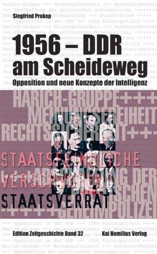 1956 - DDR am Scheideweg. Opposition und neue Konzepte der Intelligenz