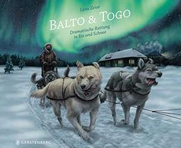 Balto & Togo: Dramatische Rettung in Eis und Schnee