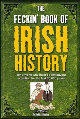 Feckin' Book of Irish History (Feckin' Collection)