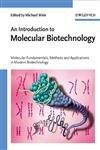 An Introduction to Molecular Biotechnology: Molecular Fundamentals, Methods and Applications in Modern Biotechnology