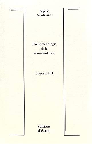 Phénoménologie de la transcendance : livres I & II