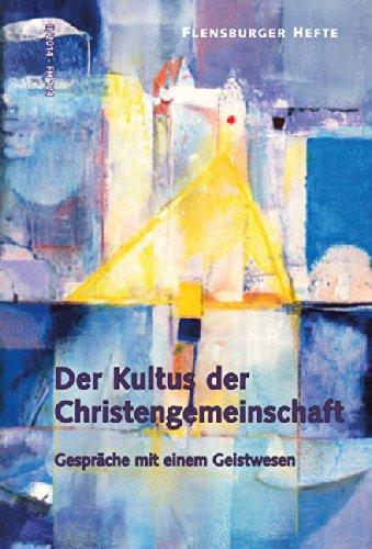 Der Kultus der Christengemeinschaft: Gespräche mit einem Geistwesen