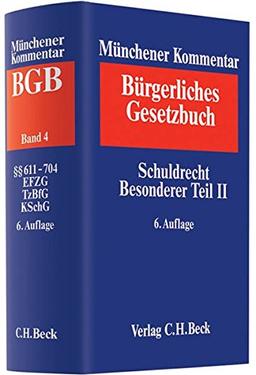 Münchener Kommentar zum Bürgerlichen Gesetzbuch  Bd. 4: Schuldrecht - Besonderer Teil II §§ 611-704, EFZG, TzBfG, KSchG