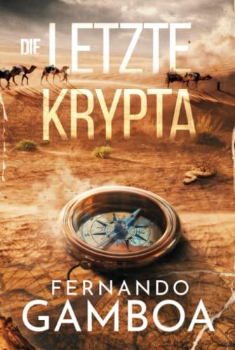 DIE LETZTE KRYPTA (Die Abenteuer von Ulises Vidal, Band 1)