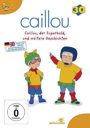 Caillou 30 - Caillou, der Superheld, und weitere Geschichten