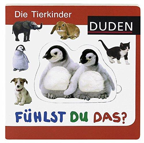 Duden - Fühlst du das? Die Tierkinder