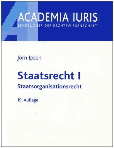 Ipsen, Jörn, Bd.1 : Staatsorganisationsrecht