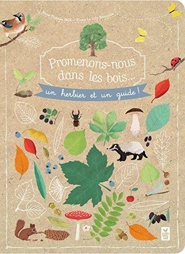 Promenons-nous dans les bois... : un herbier et un guide !