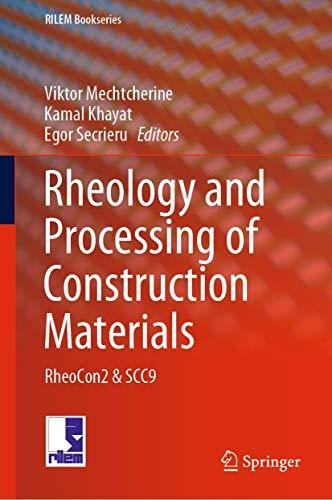 Rheology and Processing of Construction Materials: RheoCon2 & SCC9 (RILEM Bookseries, 23, Band 23)