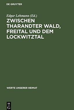 Zwischen Tharandter Wald, Freital und dem Lockwitztal: Ergebnisse der heimatkundlichen Bestandsaufnahme im Gebiet von Freital und Kreischa