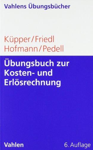 Übungsbuch zur Kosten- und Erlösrechnung