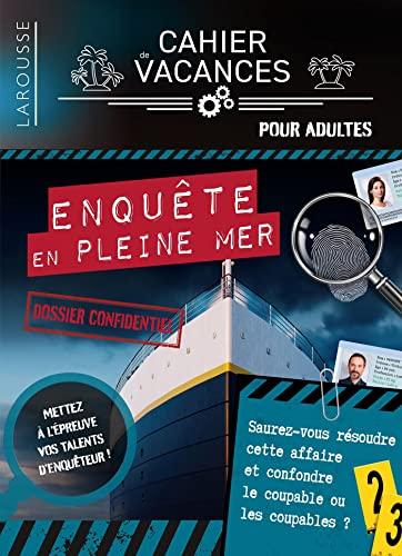 Cahier de vacances DOSSIER D'ENQUETE : Enquête en pleine mer