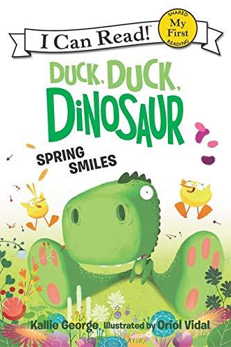 Duck, Duck, Dinosaur: Spring Smiles (My First I Can Read)