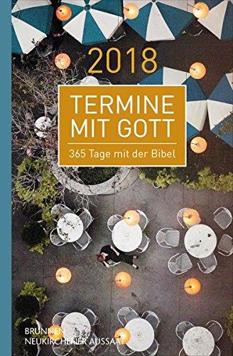 Termine mit Gott 2018: 365 Tage mit der Bibel