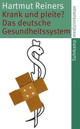 Krank und pleite?: Das deutsche Gesundheitssystem (suhrkamp taschenbuch)