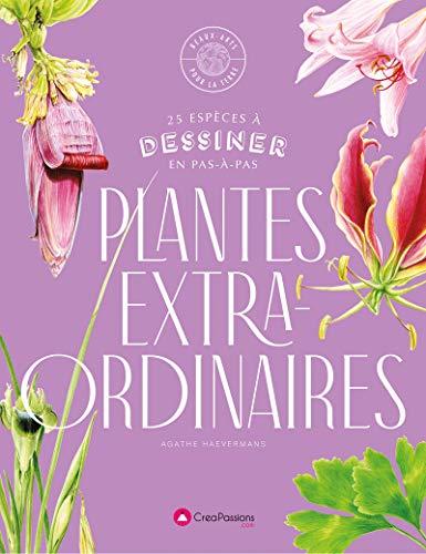 Plantes extraordinaires : 25 espèces exceptionnelles à dessiner en pas-à-pas