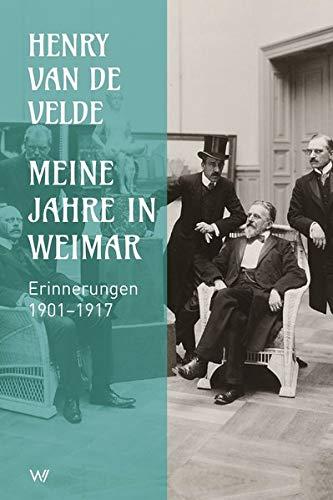 Meine Jahre in Weimar: Erinnerungen 1901-1917