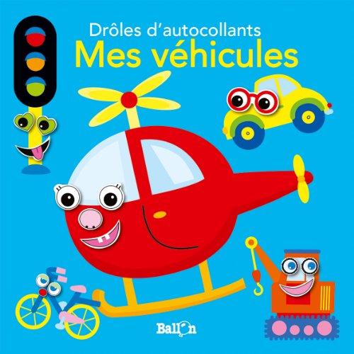 Mes véhicules: Drôles d'autocollants (Drôles d'autocollants, 1)