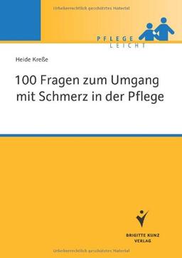 100 Fragen zum Umgang mit Schmerz in der Pflege