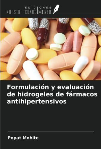 Formulación y evaluación de hidrogeles de fármacos antihipertensivos