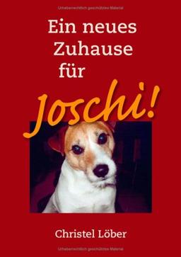 Ein neues Zuhause für Joschi!